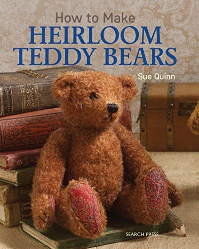 

How To Make Heirloom Teddy Bears by Quinn, Sue Paperback