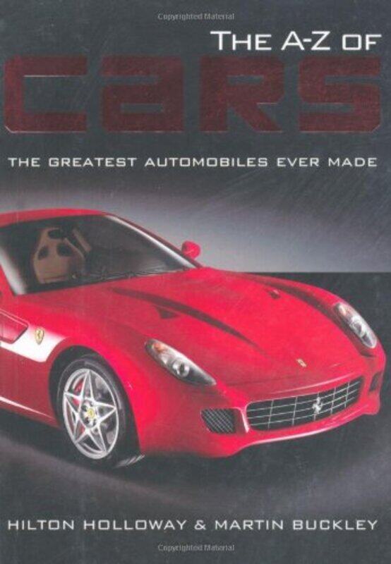 

The A - Z of Cars: The Greatest Automobiles Ever Made, Paperback, By: Hilton Holloway