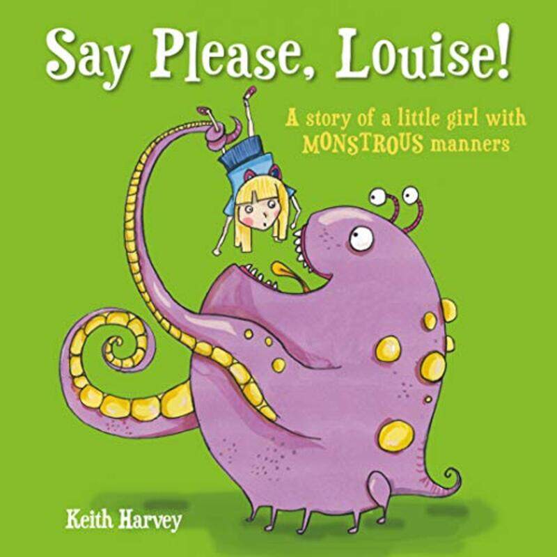 

Say Please, Louise , Paperback by Harvey, Keith