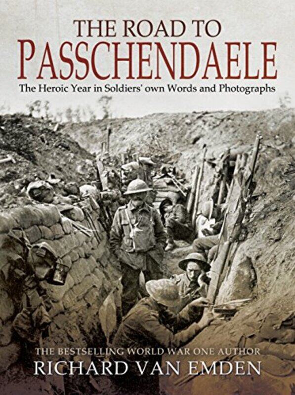 

The Road To Passchendaele by Richard Van Emden-Paperback