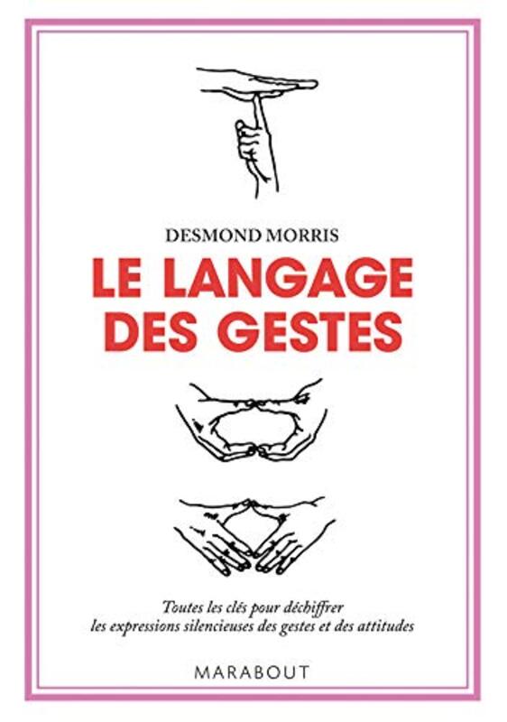 Le langage des gestes : Un guide international, By: Morris-d