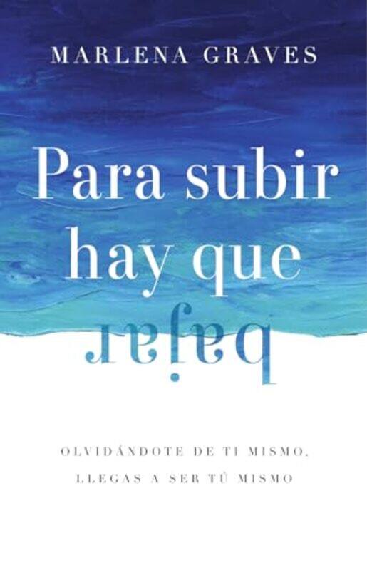 

Para Subir Hay Que Bajar By Graves Marlena - Paperback