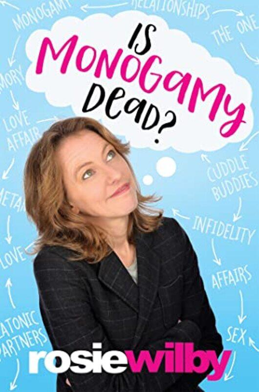 

Is Monogamy Dead by Rosie Wilby-Paperback