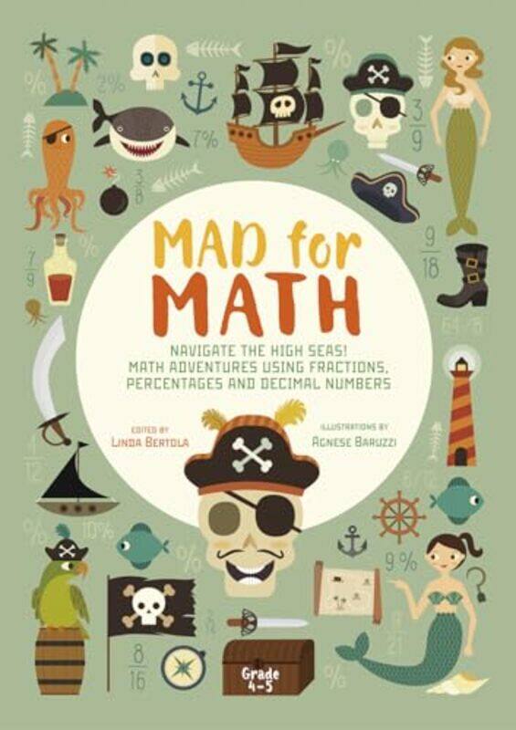 

Navigate The High Seas Maths Adventures Using Fractions Percentages and Decimal Numbers by Linda BertolaAgnese Baruzzi-Paperback