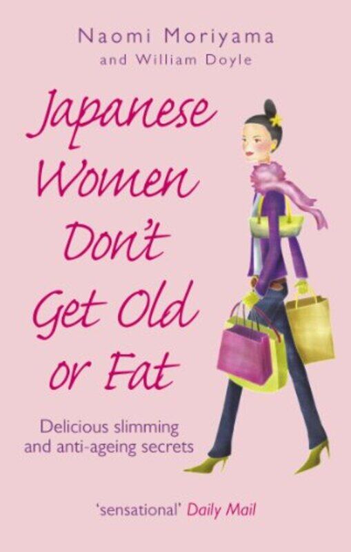 

Japanese Women Dont Get Old or Fat by Naomi MoriyamaWilliam Doyle-Paperback