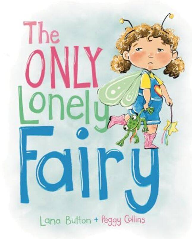 

The Only Lonely Fairy by Lana ButtonPeggy Collins-Hardcover