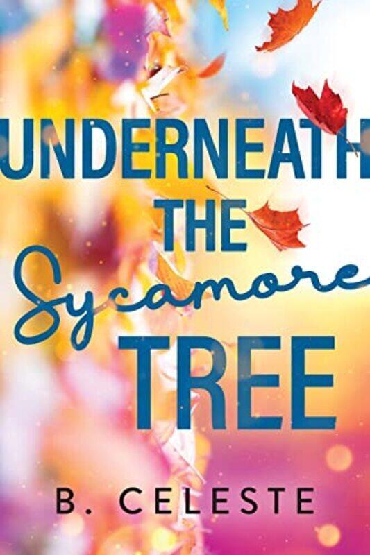 

Underneath The Sycamore Tree Celeste, B. Paperback