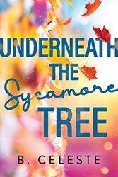 Underneath The Sycamore Tree Celeste, B. Paperback