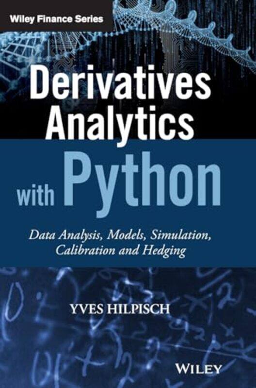 

Derivatives Analytics with Python by Minna LaceyFabiano FiorinMarta Sakhno-Hardcover