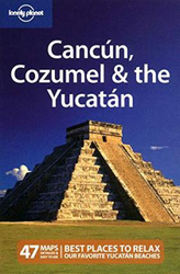 Cancun, Cozumel and the Yucatan, Paperback Book, By: Greg Benchwick