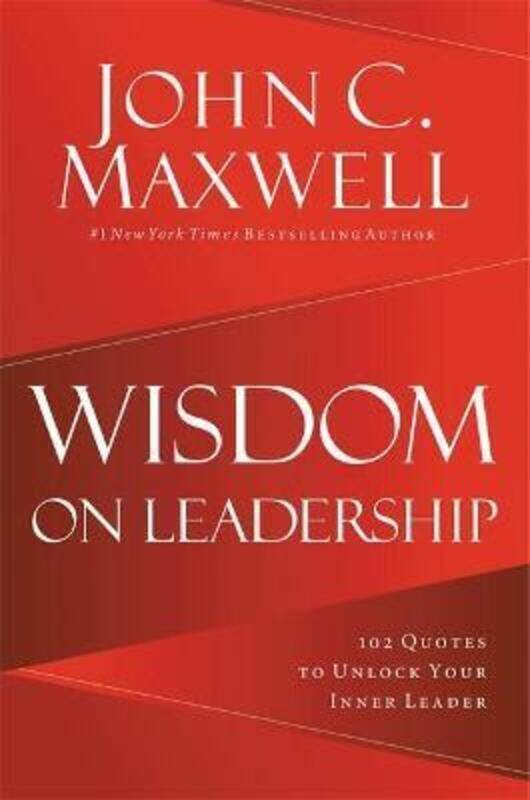 

Wisdom on Leadership: 102 Quotes to Unlock Your Potential to Lead.Hardcover,By :Maxwell, John C.