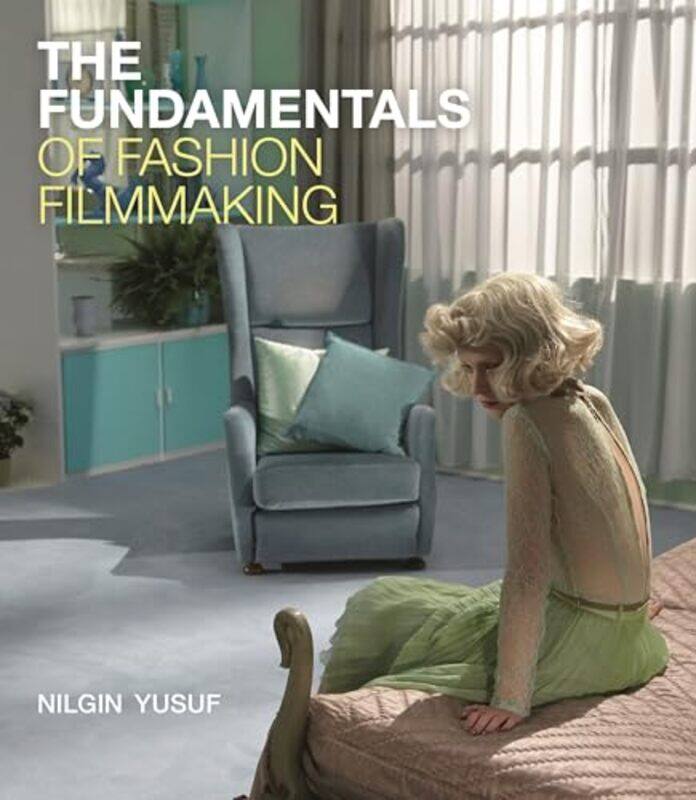 

The Fundamentals of Fashion Filmmaking by Tim Armacost-Paperback