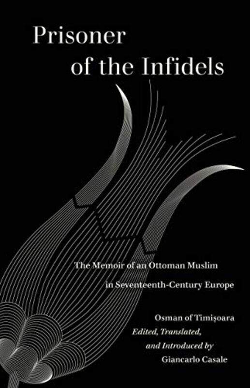 

Prisoner of the Infidels by Osman of TimisoaraGiancarlo Casale-Paperback