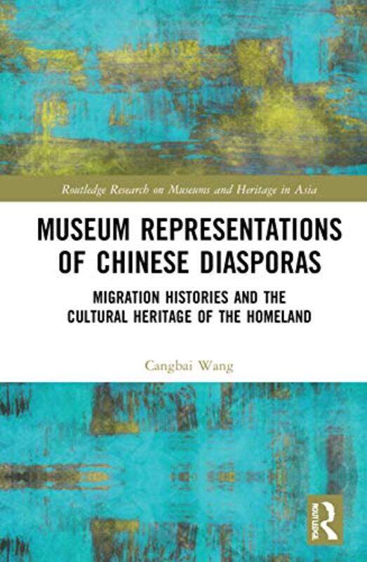 

Museum Representations of Chinese Diasporas by Orr Moshe Shalit-Hardcover