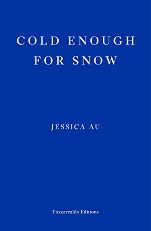 

Cold Enough for Snow by Jessica Au-Paperback