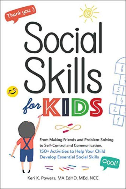 

Social Skills for Kids: From Making Friends and Problem-Solving to Self-Control and Communication, 1,Paperback,by:Powers, Keri K.