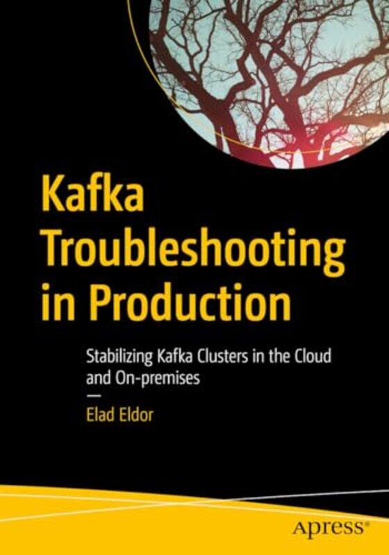 

Kafka Troubleshooting in Production by Judi GoozhSue Jeweler-Paperback