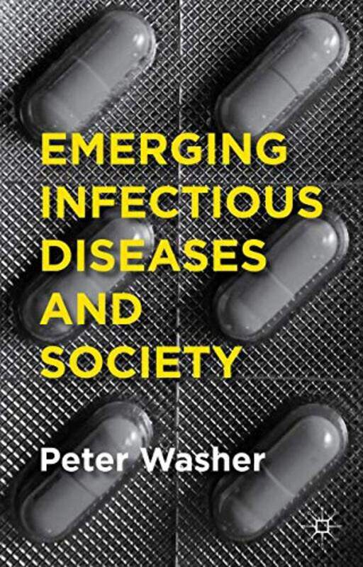 

Emerging Infectious Diseases And Society by P Washer-Paperback