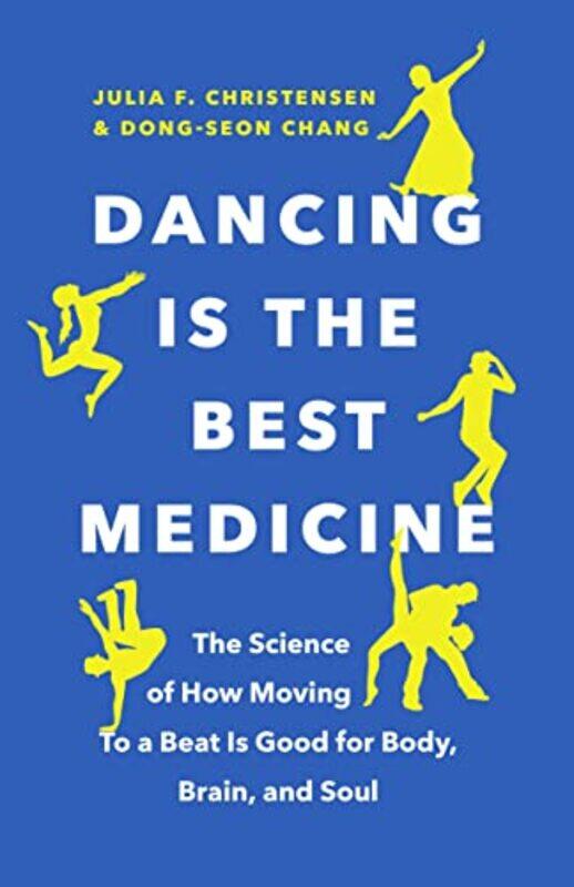 

Dancing Is The Best Medicine by Julia F ChristensenDong-Seon Chang-Paperback