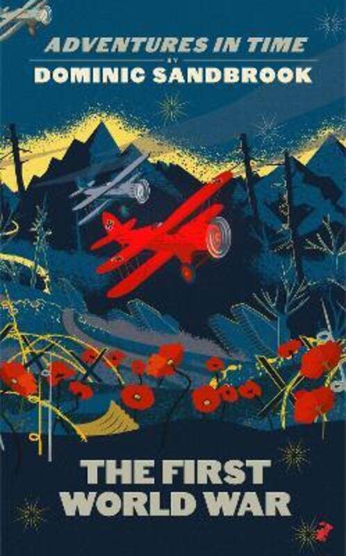 

Adventures in Time: The First World War.Hardcover,By :Dominic Sandbrook