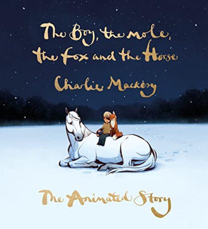 

The Boy, the Mole, the Fox and the Horse: The Animated Story,Hardcover,by:Mackesy, Charlie