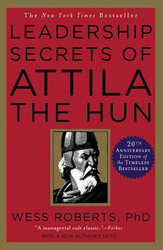 Leadership Secrets of Attila the Hun, Paperback Book, By: Wess Roberts