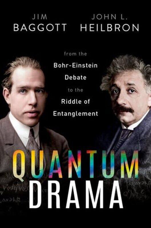 

Quantum Drama by Dr Jim (Freelance science writer) BaggottProf John L (Professor Emeritus of History, Professor Emeritus of History, University of Cal