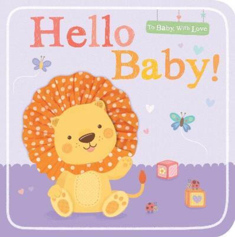 

Hello Baby! (To Baby with Love),Hardcover,ByLittle Tiger Press