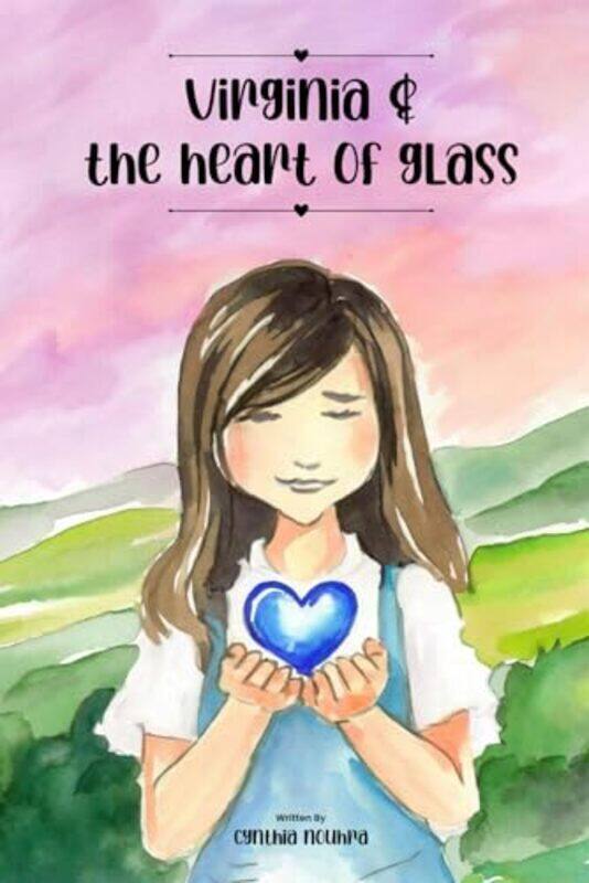 

Virginia And The Heart Of Glass By Cynthia Nouhra -Paperback