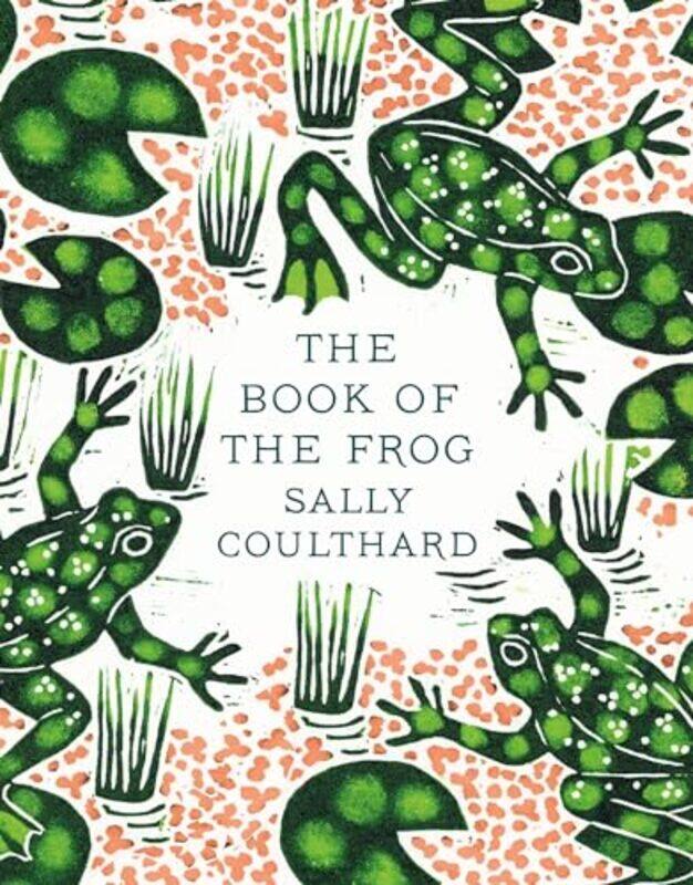 

The Book of the Frog by Sally Coulthard -Hardcover