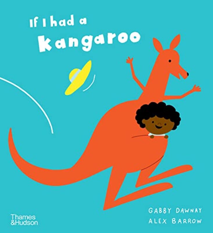 If I Had A Kangaroo By Gabby Dawnay And Alex Barrow Paperback