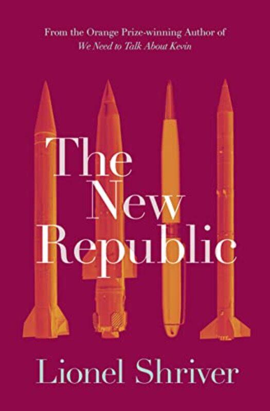 

The New Republic by Lionel Shriver-Paperback