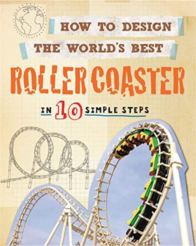 

How to Design the Worlds Best Roller Coaster by Paul Mason-Paperback