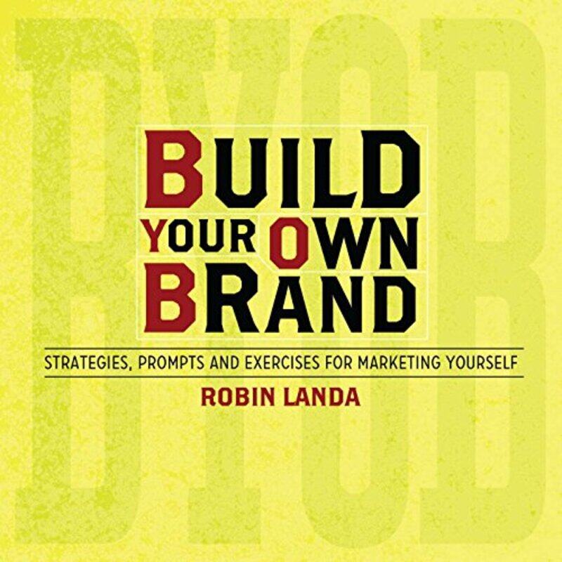 

Build Your Own Brand: Strategies, Prompts and Exercises for Marketing Yourself,Paperback,by:Landa, Robin