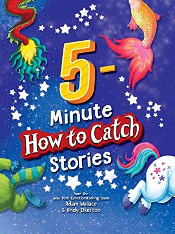 

5-Minute How To Catch Stories By Wallace, Adam - Elkerton, Andy Hardcover