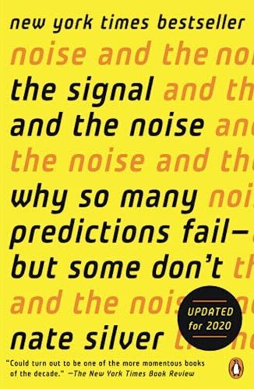 

The Signal and the Noise: Why So Many Predictions Fail--But Some Dont , Paperback by Silver, Nate