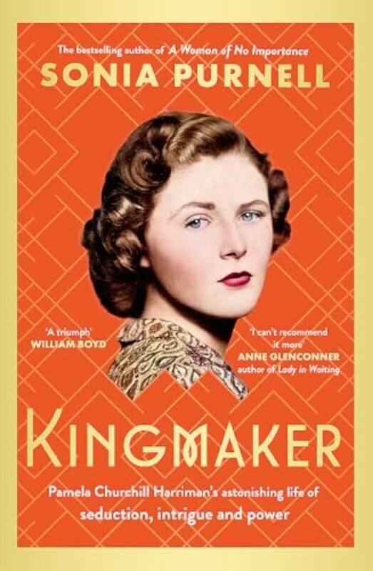 

Kingmaker Pamela Churchill Harrimans Astonishing Life Of Seduction Intrigue And Power,Hardcover By Purnell, Sonia