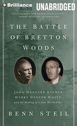 The Battle Of Bretton Woods John Maynard Keynes Harry Dexter White And The Making Of A New World By Steil, Benn - Rose, Philip CD-Audio