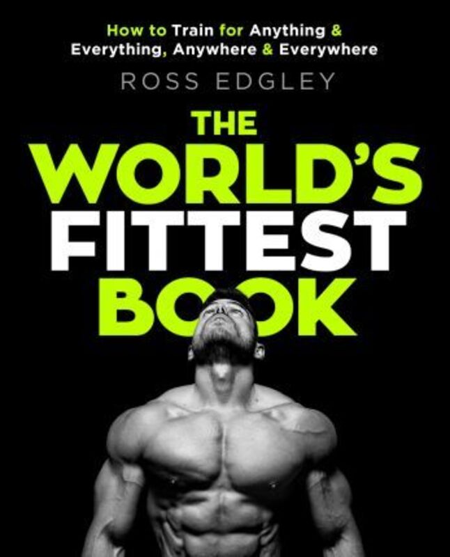 The World's Fittest Book: The Sunday Times Bestseller,Paperback, By:Ross Edgley