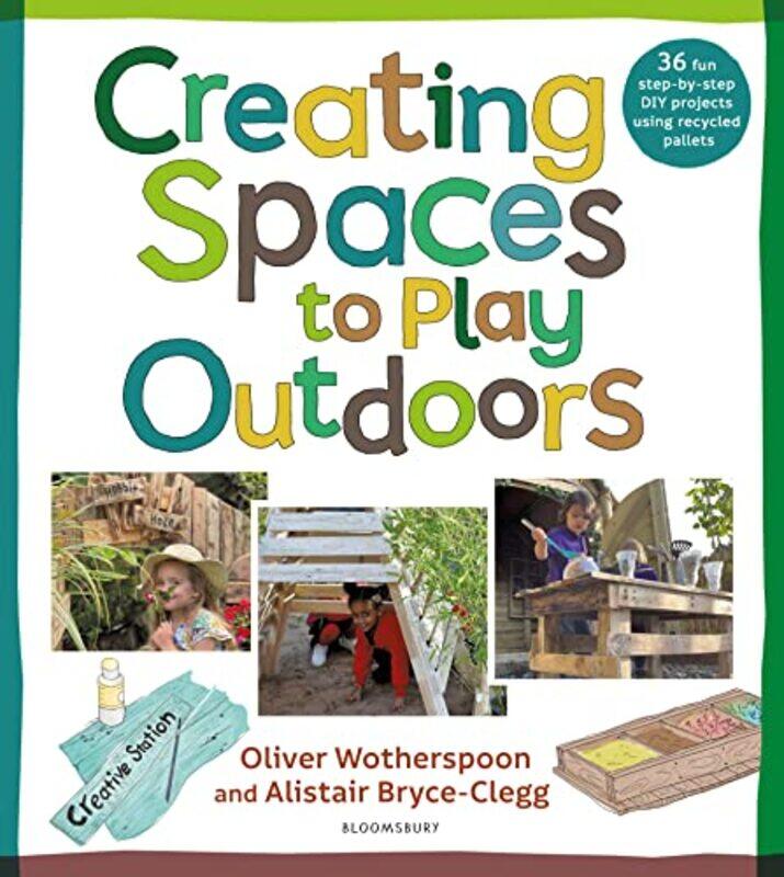 

Creating Spaces to Play Outdoors by Benet Independent scholar UK Brandreth-Paperback