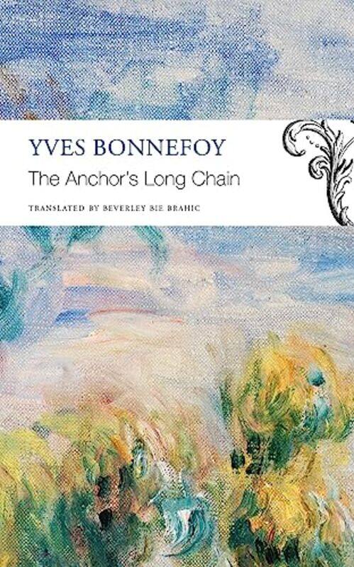 

The Anchor’S Long Chain by Yves BonnefoyBeverley Bie Brahic-Paperback