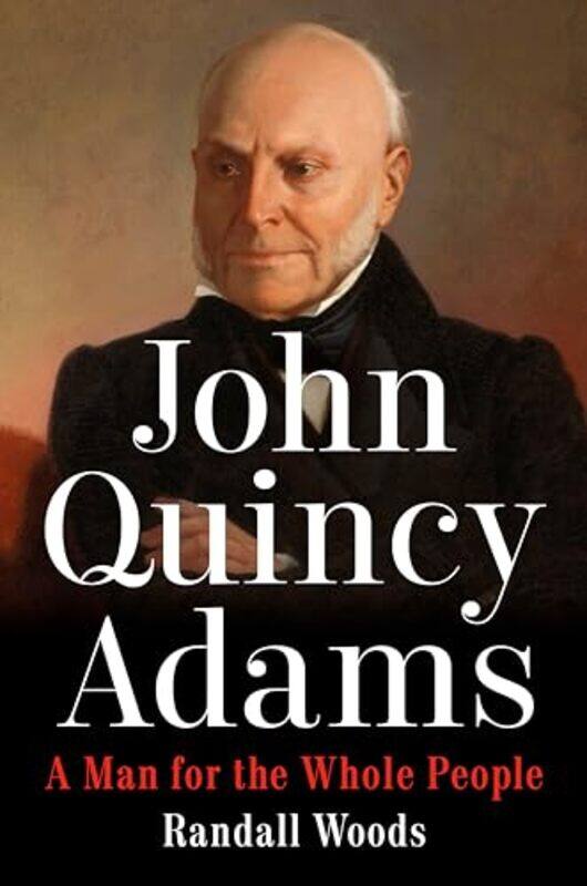 

John Quincy Adams by Randall Woods-Hardcover