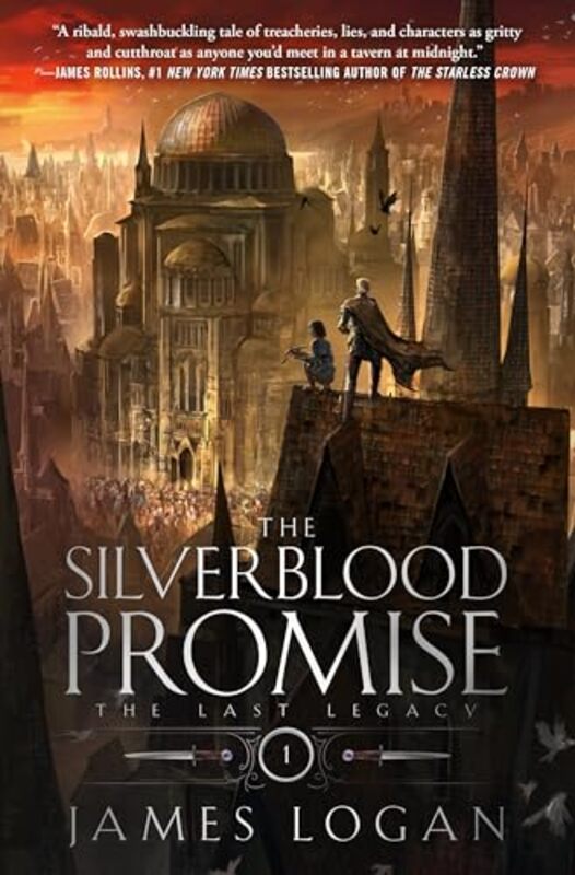 The Silverblood Promise The Last Legacy Book 1 by Logan, James-Hardcover