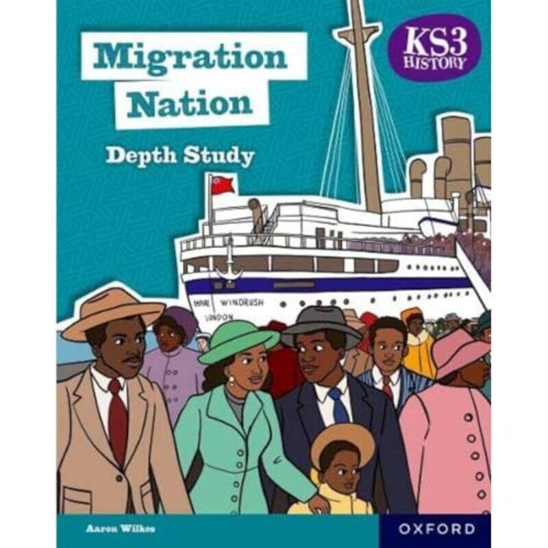 

KS3 History Depth Study Migration Nation Student Book Second Edition by Aaron Wilkes-Paperback