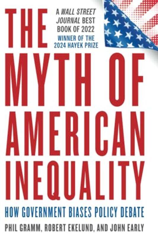 

The Myth of American Inequality by Phil GrammRobert EkelundJohn Early-Paperback