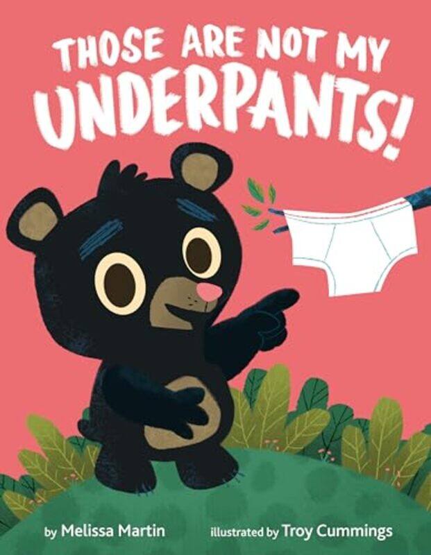 

Those Are Not My Underpants by Melissa MartinTroy Cummings-Hardcover