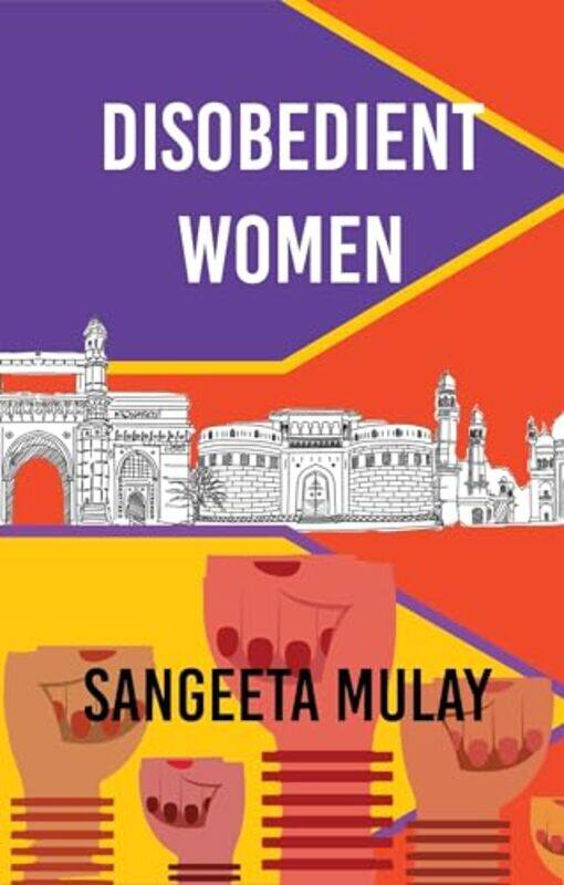 

Disobedient Women by Sangeeta Mulay-Paperback