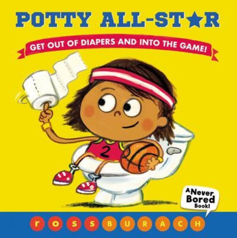 

Potty All-Star (a Never Bored Book!).paperback,By :Ross Burach