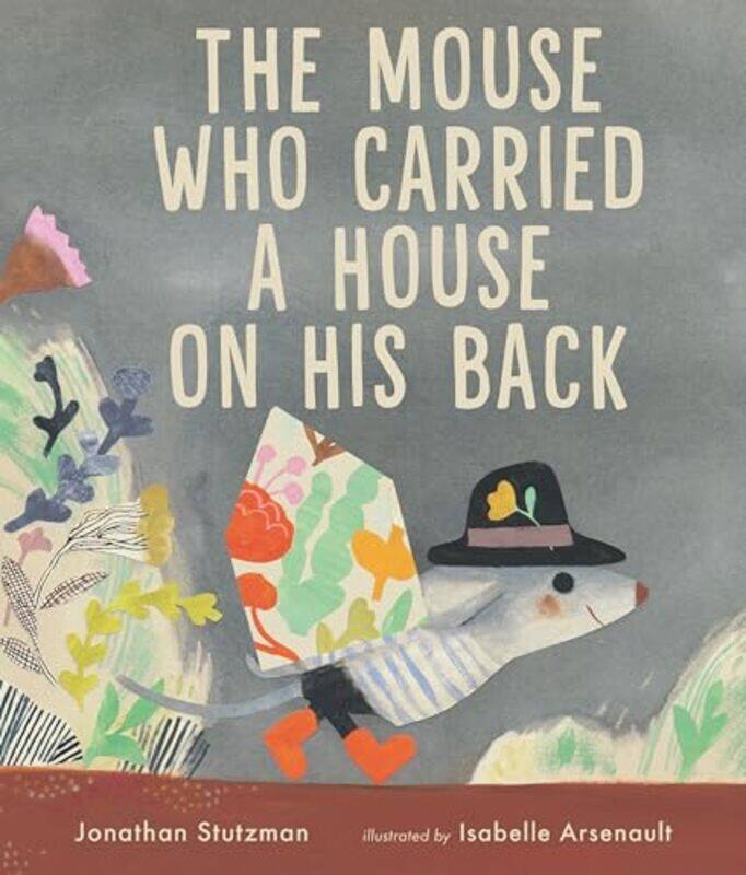 

Mouse Who Carried A House On His Back By Stutzman Jonathan - Hardcover