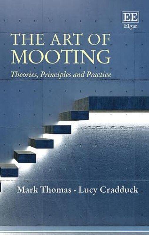 

The Art Of Mooting Theories Principles And Practice, Hardcover by Thomas, Mark - Cradduck, Lucy